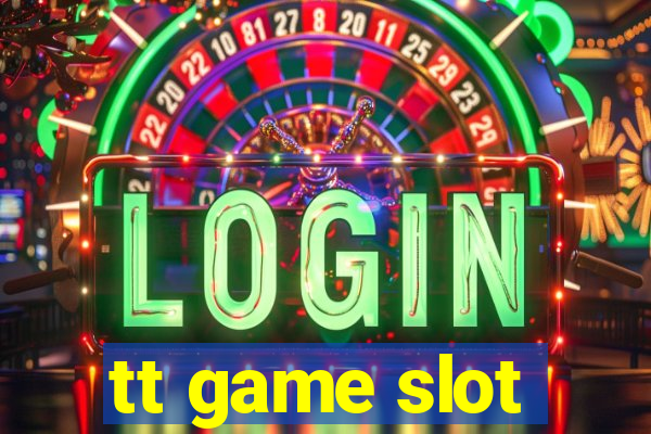 tt game slot